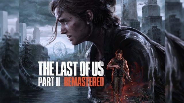 The Last Of Us Part 1 Remake release time and pre-load info
